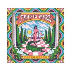 Travis Birds – Perro Deseo