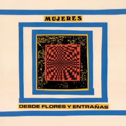 Mujeres - Desde Flores Y Entranas
