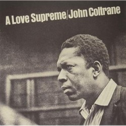 JOHN  COLTRANE - A LOVE SUPREME