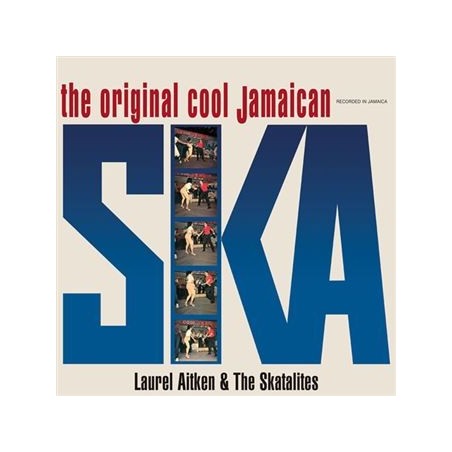 Laurel Aitken & The Skatalites  - The Original Cool Jamaican Ska